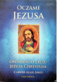 Oczami Jezusa Opowieść o życiu Jezusa Chrystusa Część III
