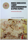 Morze Śródziemne i świat śródziemnomorski w epoce Filipa II