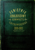 Pamiętnik jubileuszowy Konwiktu Chyrowskiego 1886 1911 1911 r.