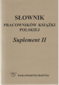 Słownik pracowników książki polskiej Suplement II