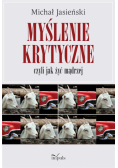 Myślenie krytyczne, czyli jak żyć mądrzej