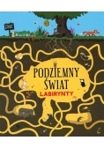 Labirynty. Podziemny świat