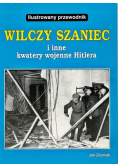 Wilczy Szaniec i inne kwatery wojenne Hitlera