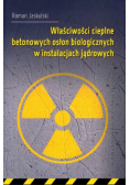 Właściwości cieplne betonowych osłon biologicznych w instalacjach jądrowych