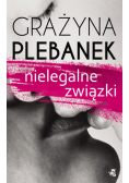 Plebanek Grażyna - Nielegalne związki