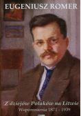 Romer Eugeniusz - Z dziejów Polaków na Litwie