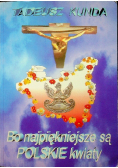 Bo najpiekniejsze są polskie kwiaty