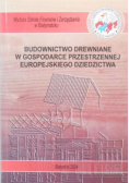 Budownictwo drewniane w gospodarce przestrzennej europejskiego dziedzictwa