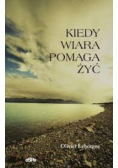 Kiedy wiara pomaga żyć