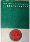 Spojrzenia w przeszłość Lubelszczyzny
