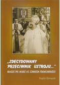 Zdecydowany przeciwnik ustroju. Władze PRL wobec ks. Edwarda Frankowskiego
