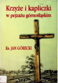 Krzyże i kapliczki w pejzażu górnośląskim