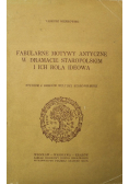 Fabularne Motywy Antyczne w dramacie staropolskim i ich rola ideowa