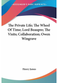 The Private Life; The Wheel Of Time; Lord Beaupre; The Visits; Collaboration; Owen Wingrave