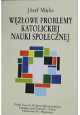 Węzłowe problemy katolickiej nauki społecznej