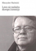 Lawa się nasładza skorupa ciemnieje