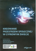 Kreowanie przestrzeni społecznej w cyfrowym świecie