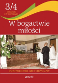 W bogactwie miłości Klasa III i IV Przewodnik metodyczny