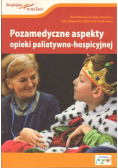 Pozamedyczne aspekty opieki paliatywno hospicyjnej