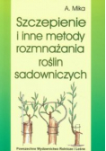 Szczepienie i inne metody rozmnażania roślin sadowniczych