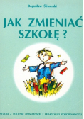 Jak zmieniać szkołę