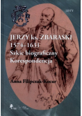 Jerzy książę Zbaraski 1574-1631 Szkic biograficzny korespondencja