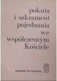 Pokuta i sakrament pojednania we współczesnym Kościele