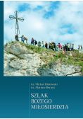 Szlak Bożego Miłosierdzia Jasna Góra - Łagiewniki
