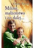 Miłość małżeństwo i co dalej