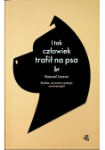 I tak człowiek trafił na psa
