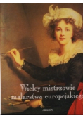 Wielcy mistrzowie malarstwa europejskiego