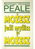 Możesz jeśli myślisz  ze możesz
