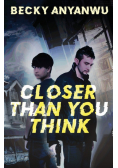 Closer Than You Think