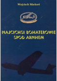 Najcichsi Bohaterowie spod Arnhem