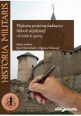 Wybrane problemy badawcze historii wojskowej. Od źródła do syntezy