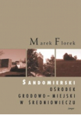 Sandomierski ośrodek grodowo miejski w średniowieczu