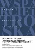 Dyskursy wyzerowane w przestrzeni społecznej  egzystencjalnej i pedagogicznej