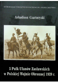 5 Pułk Ułanów Zasławskich w Polskiej Wojnie Obronnej 1939 roku