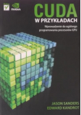 Cuda w przykładach Wprowadzenie do ogólnego programowania procesów GPU