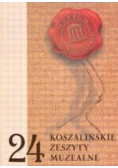Koszalińskie zeszyty muzealne 24
