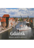 Gdańsk. Miasto moich marzeń