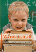Wzrok i słuch zmysły wiodące w uczeniu się