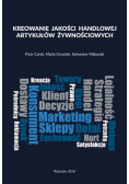 Kreowanie Jakości Handlowej Artykułów Żywnościowyc