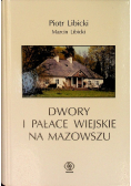 Dwory i pałace wiejskie na Mazowszu