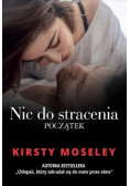 Nic do stracenia Początek