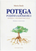 Potęga podświadomości. Hipnoza i psychostymulacja