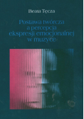 Postawa twórcza a percepcja ekspresji emocjonalnej w muzyce
