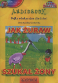 Jak żuraw szukał żony