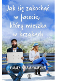 Jak się zakochać w facecie, który mieszka w krzakach