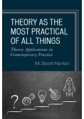 Theory as the Most Practical of All Things